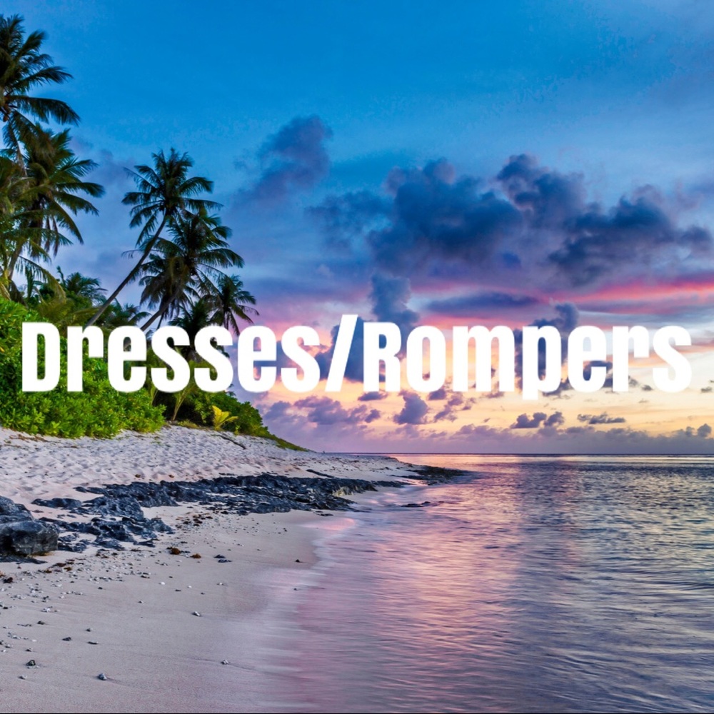 Dresses and Rompers